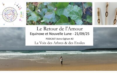 PODCAST – Le Retour de l’Amour – Équinoxe et Nouvelle Lune