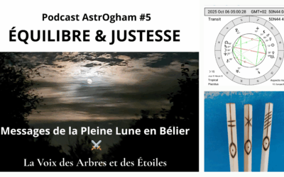 EQUILIBRE ET JUSTESSE – Podcast AstrOgham #5